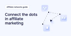 Affiliate networks: How offers, traffic, and payouts work